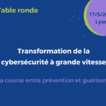 Table ronde Elit-Cyber le 17/05/2022 à Lyon